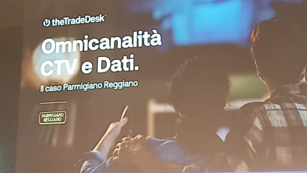 The Trade Desk: Omnicanalità CTV e Dati. Il caso Parmigiano&nbsp;Reggiano